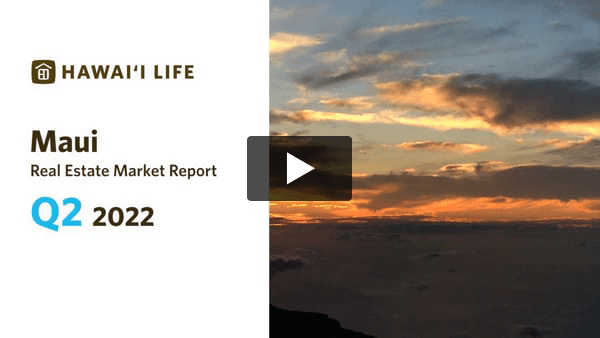 maui real estate market report q2 2022